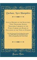 Annual Reports of the Selectmen, Town Treasurer, School Treasurer, Librarian of the Public Library and Board of Education of the Town of Durham: For the Financial Year Ending December 31, 1950, with the Vital Statistics for 1950, as Prepared by the