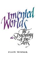 Invented Worlds: The Psychology of the Arts(English)