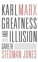 Karl Marx: Greatness and Illusion(English)