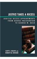 Justice Takes a Recess