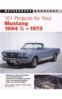 101 Projects for Your 1964 1/2-1973 Mustang