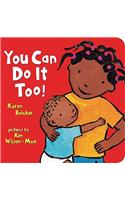You Can Do it Too!
