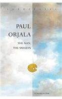 Paul Orjala: The Man, the Mission