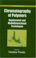 Chromatography of Polymers: Hyphenated and Multidimensional Techniques: No. 731 (ACS Symposium Series)
