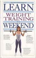 Learn In A Weekend:04 Weight Training