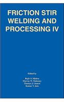 Friction Stir Welding and Processing IV