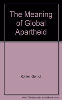 The Meaning of Global Apartheid