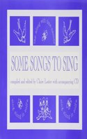 SOME SONGS TO SING