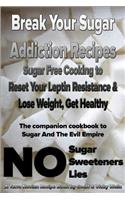Break Your Sugar Addiction Recipes