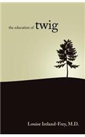 Education of Twig