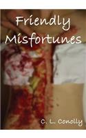 Friendly Misfortunes