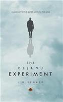 The Deja Vu Experiment: A Journey to the Outer Limits of the Mind