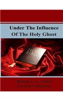Under The Influence Of The Holy Ghost