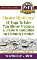 Master My Money: 16 Steps To Solve Your Money Problems & Create A Foundation For Financial Freedom
