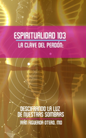 Espiritualidad 103, La clave del perdón