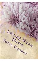 Laying Nana Down