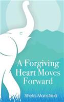 Forgiving Heart Moves Forward
