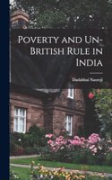 Poverty and Un-British Rule in India