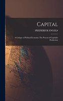 Capital: A Critique of Political Economy: The Process of Capitalist Production