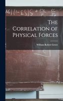The Correlation of Physical Forces