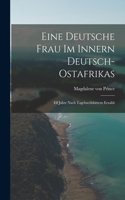 Eine deutsche Frau im innern Deutsch-Ostafrikas