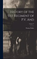 History of the 51st Regiment of P.V. and; Volume V