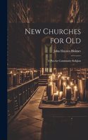 New Churches for Old