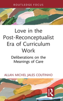 Love in the Post-Reconceptualist Era of Curriculum Work