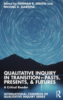 Qualitative Inquiry in Transition—Pasts, Presents, & Futures