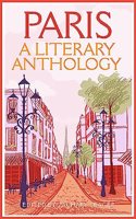 Paris: A Literary Anthology