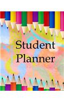 Student Planner: School Pencil Crayons Theme Blank Lined Daily Planner Organizer Personal Dated Agenda Appointment Calendar for Students Academic Homework Keeper for