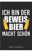 Ich Bin Der Beweis Bier Macht Schön