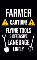 Farmer Caution! Flying Tools & Offensive Language Likely
