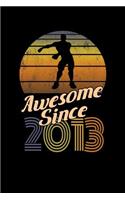 Awesome Since 2013