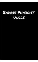 Badass Physicist Uncle
