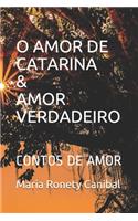 O Amor de Catarina & Amor Verdadeiro