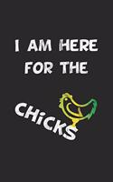 I am here for the chicks