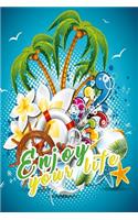 Enjoy your life