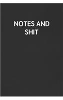 Notes and Shit: Funny Blank Lined Journal - Sarcastic Gift Black Notebook