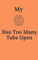 My Brain Has Too Many Tabs Open