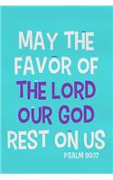 May the Favor of the Lord Our God Rest on Us - Psalm 90