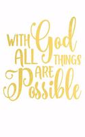 With God All Things Are Possible: A Daily Guided Prayer Journal to Write In, with Matte Soft Cover. Guided Pages with Scripture Verses and Prompts for Women or Men of Prayer