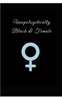 Unapologetically Black & Female