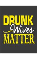 Drunk Wives Matter