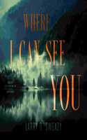 Where I Can See You Lib/E