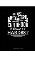 The First 30 Years Of Childhood Are Always The Hardest: Blank Sheet Music - 12 Staves
