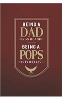 Being A Dad Is An Honor Being A Pops Is Priceless