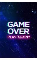 Game Over Play Again?