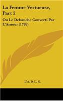 La Femme Vertueuse, Part 2