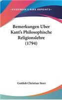 Bemerkungen Uber Kant's Philosophische Religionslehre (1794)